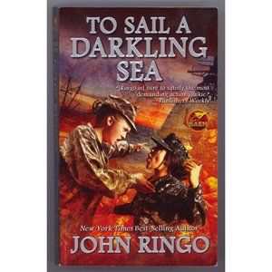 TO SAIL A DARKLING SEA, Paperback by NYTimes Bestselling Author JOHN RINGO, Sci-